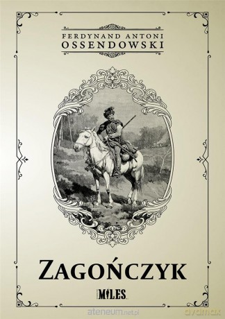 Zagończyk - Ferdynand Antoni Ossendowski [KSIĄŻKA]