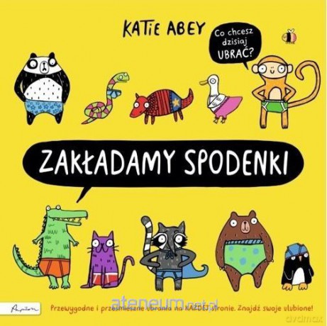 Zakładamy spodenki - Katie Abey [KSIĄŻKA]