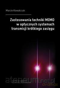 Zastosowania techniki MIMO w optycznych - Marcin Kowalczyk [KSIĄŻKA]