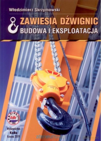 Zawiesia dźwignic. Budowa i eksploatacja - W. Skrzymowski [KSIĄŻKA]
