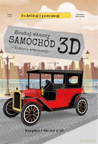 Zbuduj własny samochód 3D - Valentina Manuzzato, Ester Tome [KSIĄŻKA]