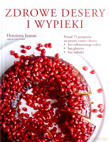 Zdrowe desery i wypieki - Henrietta Inman [KSIĄŻKA]