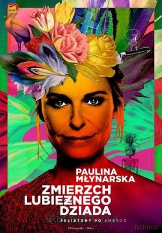 Zmierzch lubieżnego dziada - Młynarska Paulina [KSIĄŻKA]