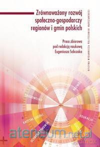 Zrównoważony rozwój społeczno.-gospodarczy Regionów [KSIĄŻKA]
