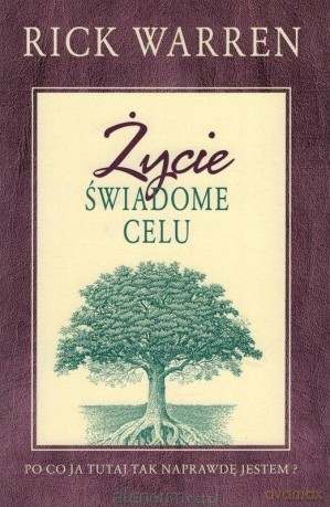 Życie świadome celu [KSIĄŻKA]