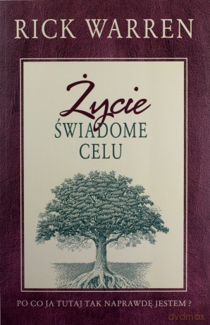 Życie świadome celu [KSIĄŻKA]