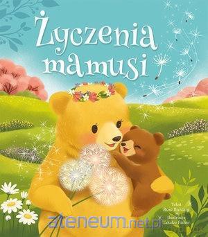 Życzenia mamusi - Rose Bunting, Takako Fisher [KSIĄŻKA]