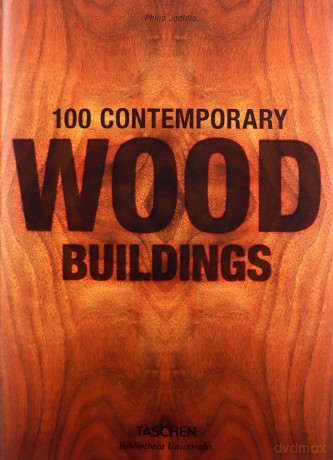 100 Contemporary Wood Buildings - Philip Jodidio [KSIĄŻKA]