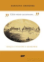 "Gdzie miasto zaczarowane..." - Karolina Grodziska [KSIĄŻKA]