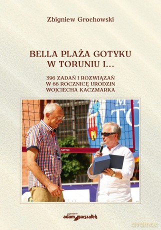 Bella Plaża Gotyku w Toruniu - Zbigniew Grochowski [KSIĄŻKA]