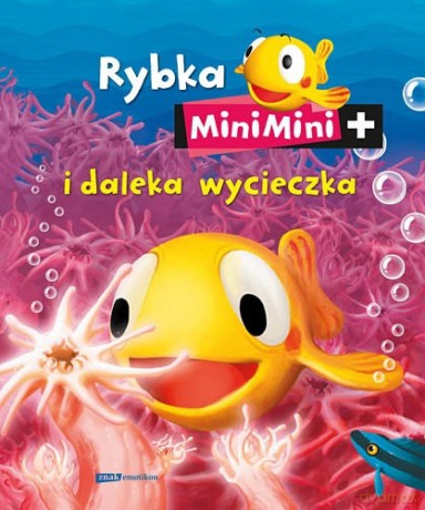 Rybka MiniMini i daleka wycieczka [KSIĄŻKA]