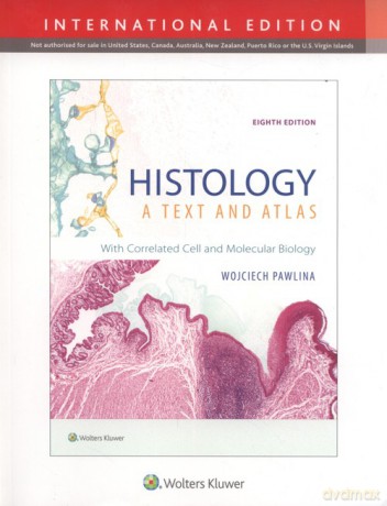 Histology: A Text and Atlas 8e - Wojciech Pawlina, H. Ross Michael [KSIĄŻKA]