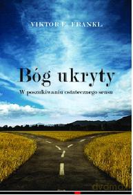 Bóg ukryty. W poszukiwaniu ostatecznego sensu - Viktor Frankl [KSIĄŻKA]
