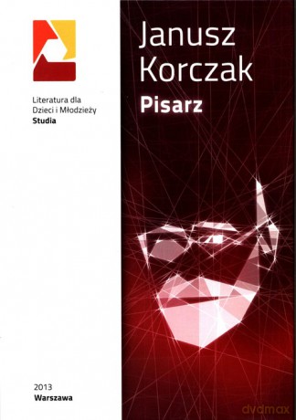 Janusz Korczak Pisarz [KSIĄŻKA]