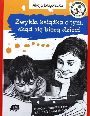 Zwykła książka o tym, skąd się biorą dzieci - Alicja Długołęcka [KSIĄŻKA]