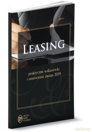 Leasing Praktyczne wskazówki i omówienie zmian 2019 - Jakub Kornacki, Katarzyna Trzpioła [KSIĄŻKA]