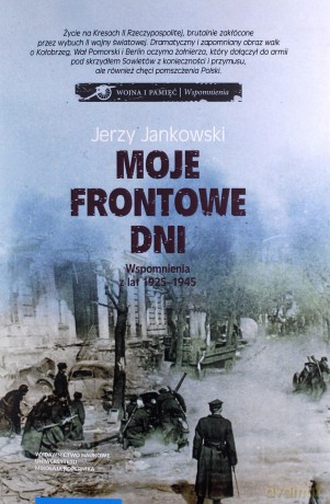 Moje frontowe dni - Jerzy Jankowski [KSIĄŻKA]