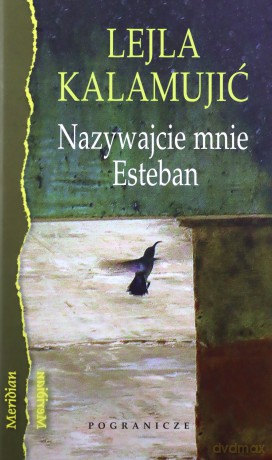Nazywajcie mnie Esteban - Lejla Kalamujić [KSIĄŻKA]