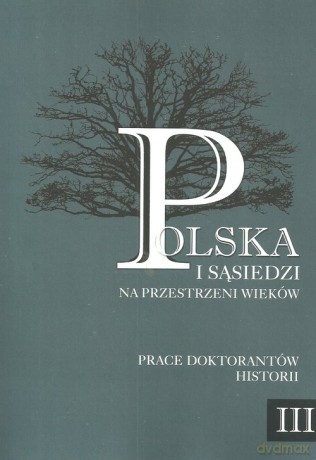 Polska i sąsiedzi na przestrzeni wieków (Tom 3) [KSIĄŻKA]