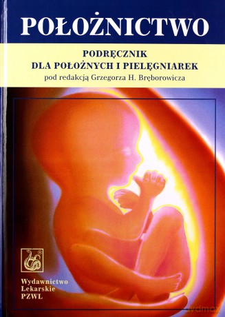 Położnictwo Podręcznik dla położnych i pielęgniarek [KSIĄŻKA]