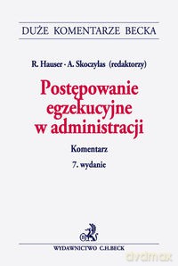 Postępowanie egzekucyjne w administracji Komentarz [KSIĄŻKA]