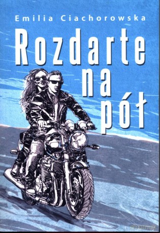Rozdarte na pół - Emilia Ciachorowska [KSIĄŻKA]