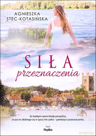 Siła przeznaczenia - Agnieszka Stec-Kotasińska [KSIĄŻKA]