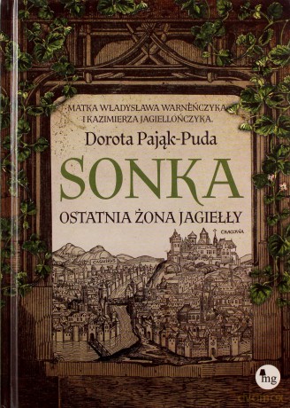 Sonka Ostatnia żona Jagiełły - Dorota Pająk-Puda [KSIĄŻKA]