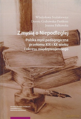 Z myślą o Niepodległej - Władysława Szulakiewicz, Dorota Grabowska-Pieńkosz [KSIĄŻKA]