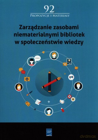 Zarządzanie zasobami niematerialnymi bibliotek w społeczeństwie wiedzy [KSIĄŻKA]