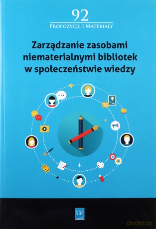 Zarządzanie zasobami niematerialnymi bibliotek w społeczeństwie wiedzy [KSIĄŻKA]
