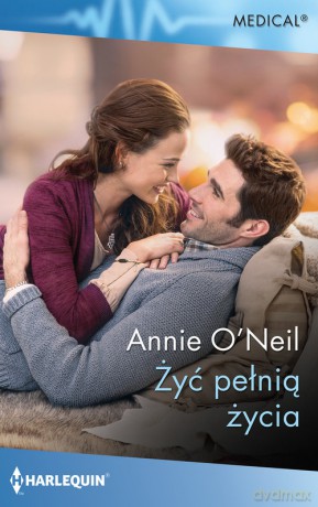 Żyć pełnią życia - Annie O'Neil [KSIĄŻKA]
