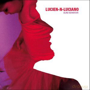 Lucien-N-Luciano: Blind Behaviour [2xWinyl]
