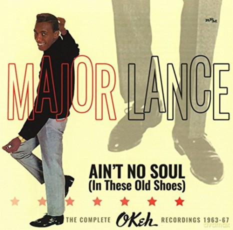 Major Lance: AinT No Soul (In These Old Shoes): The Complete Okeh Recordings 1963-67 [2CD]