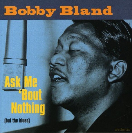 Bobby Bland: Ask Me Bout Nothing (But The Blues) [CD]