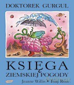 Doktorek Gurgul. Księga ziemskiej pogody - Jeanne Willis, Tony Ross [KSIĄŻKA]