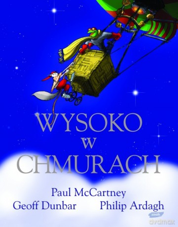 Wysoko w chmurach - Paul McCartney, Philip Ardagh, Geoff Dunbar [KSIĄŻKA]