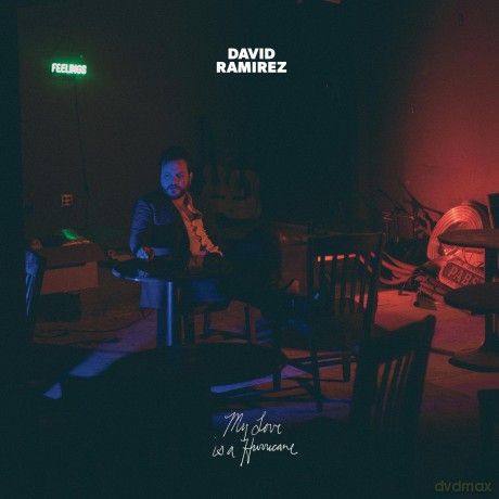 David Ramirez: My Love Is A Hurricane [CD]
