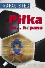 Piłka sss...kopana - Rafał Stec [KSIĄŻKA]