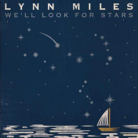 Lynn Miles: Well Look For Stars [CD]