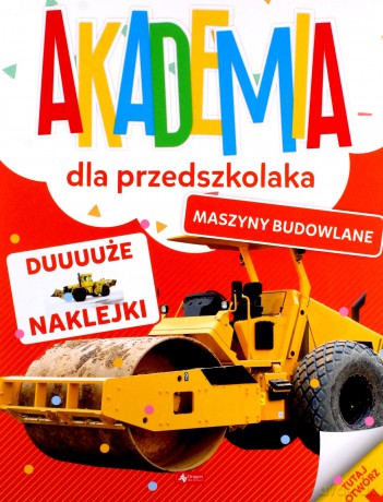 Akademia dla przedszkolaka. Maszyny budowlane [KSIĄŻKA]