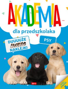Akademia dla przedszkolaka. Psy [KSIĄŻKA]
