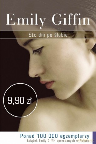 Sto dni po ślubie - Emily Giffin [KSIĄŻKA]