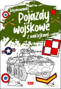 Pojazdy wojskowe. Kolorowanka z naklejkami [KSIĄŻKA]