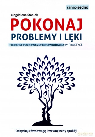 Pokonaj problemy i lęki. - Magdalena Staniek [KSIĄŻKA]