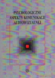 Psychologiczne aspekty komunikacji audiowizualnej - Piotr Francuz [KSIĄŻKA]