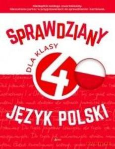 Sprawdziany dla klasy 4. Język Polski - Katarzyna Zioła-Zemczak, Anna Lasek [KSIĄŻKA]