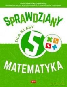 Sprawdziany dla klasy 5. Matematyka - Halina Juraszczyk, Renata Morawiec [KSIĄŻKA]