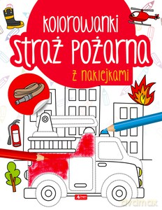 Straż pożarna. Kolorowanka z naklejkami [KSIĄŻKA]