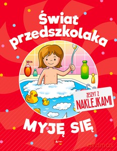 Świat przedszkolaka. Myję się [KSIĄŻKA]